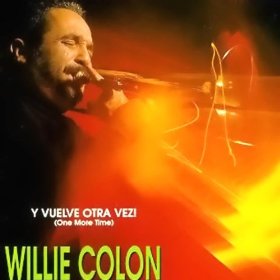 WILLIE COLÓN - ¡Vuelve Otra Vez! (One More Time) cover 