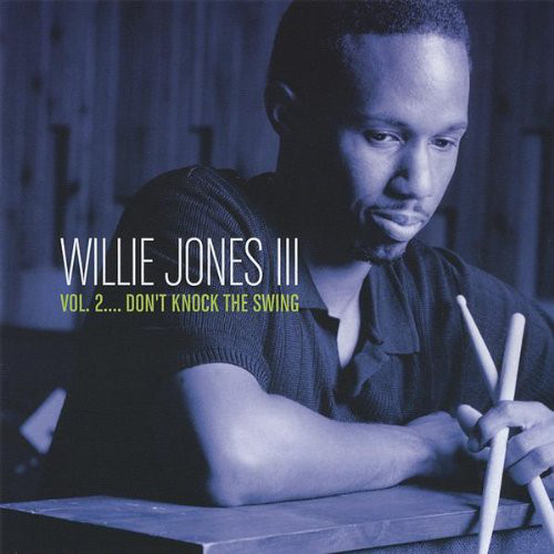 WILLIE JONES III - Volume 2 ...Don't Knock the Swing' cover 