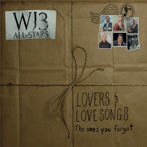 WILLIE JONES III - WJ3 All-stars : Lovers and Love Songs-The Ones You Forgot cover 