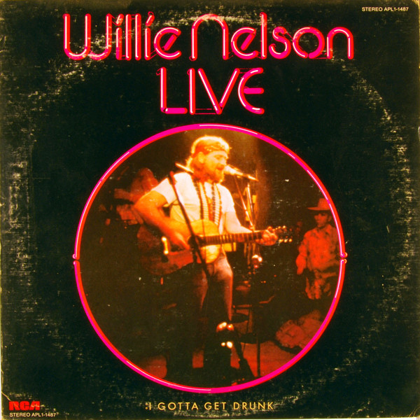 WILLIE NELSON - I Gotta Get Drunk-Live cover 