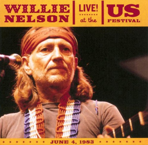 WILLIE NELSON - Live at the US Festival, June 4, 1983 cover 