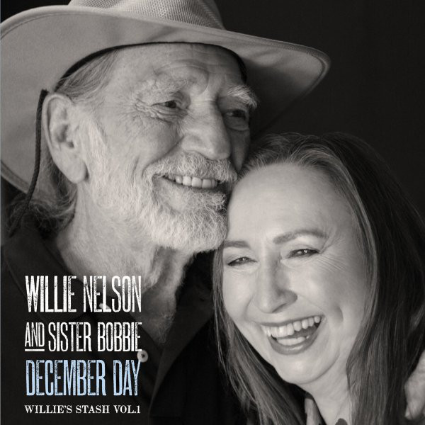 WILLIE NELSON - Willie Nelson And Sister Bobbie : Willie’s Stash, Vol. 1: December Day cover 