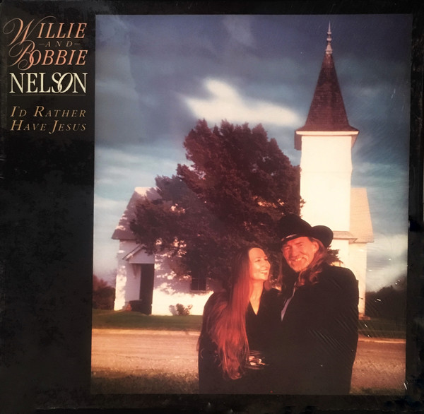WILLIE NELSON - Willie Nelson, Bobbie Nelson ‎: I'd Rather Have Jesus cover 