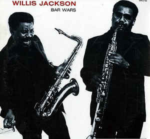 WILLIS JACKSON - Bar Wars cover 