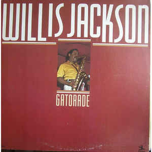 WILLIS JACKSON - Gatorade cover 