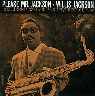 WILLIS JACKSON - Please Mr. Jackson (aka Cool Grits) cover 