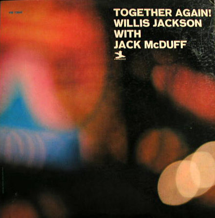 WILLIS JACKSON - Willis Jackson With Jack McDuff : Together Again! cover 