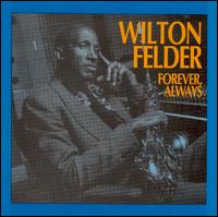 WILTON FELDER - Forever, Always cover 