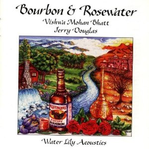 WISHWA MOHAN BHATT - Bourbon & Rosewater (with  Jerry Douglas) cover 