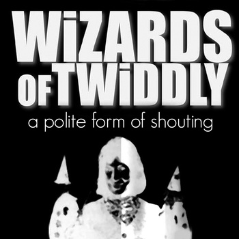 WIZARDS OF TWIDDLY - A Polite Form of Shouting cover 