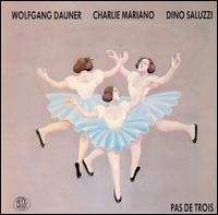 WOLFGANG DAUNER - Pas De Trois (with Charlie Mariano, Dino Saluzzi) cover 