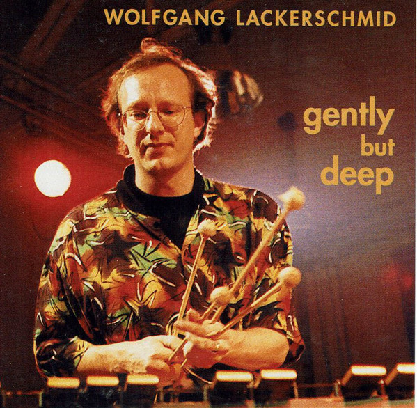 WOLFGANG LACKERSCHMID - Gently But Deep cover 