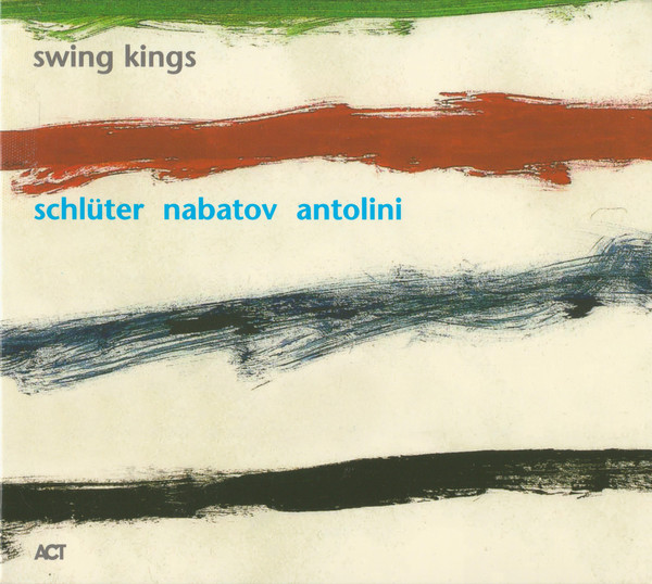 WOLFGANG SCHLÜTER - Schlüter, Nabatov, Antolini : Swing Kings cover 