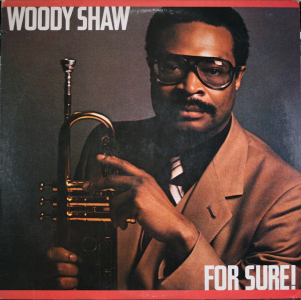 WOODY SHAW - For Sure! cover 