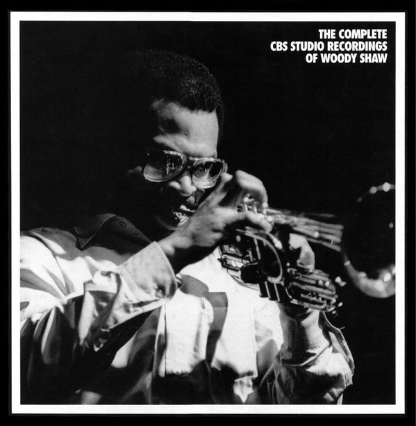 WOODY SHAW - The Complete CBS Studio Recordings Of Woody Shaw cover 