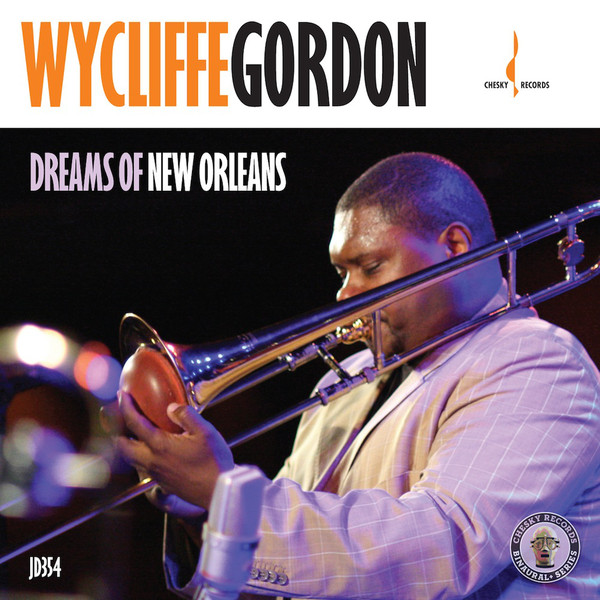WYCLIFFE GORDON - Dreams of New Orleans cover 