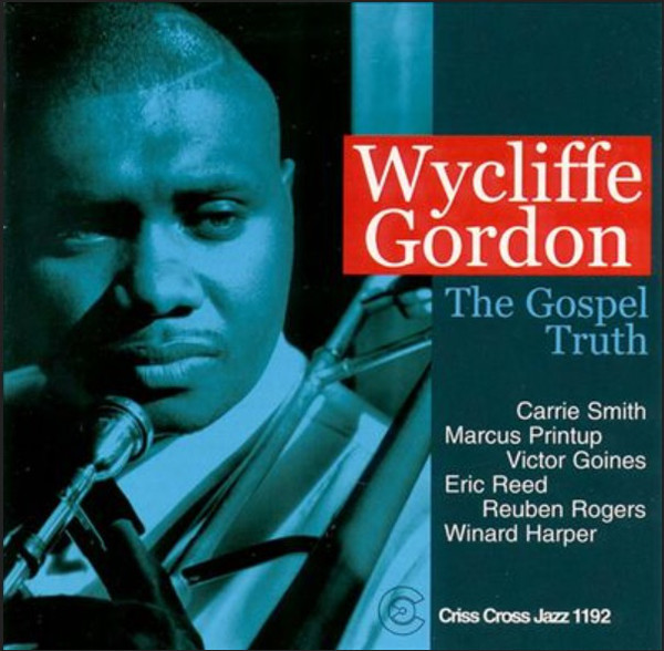WYCLIFFE GORDON - Wycliffe Gordon Sextet ‎: The Gospel Truth cover 