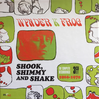 WYNDER K. FROG - Shook, Shimmy And Shake : The Complete Recordings 1966-1970 cover 