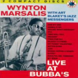 WYNTON MARSALIS - Wynton Marsalis with Art Blakey's Jazz Messengers Live at Bubba's cover 