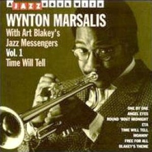 WYNTON MARSALIS - Wynton Marsalis with Art Blakey's Jazz Messengers Vol.1: Time Will Tell cover 