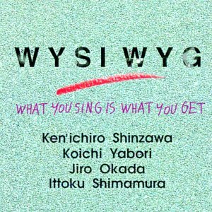 WYSIWYG - What You Sing Is What You Get cover 