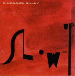 X-LEGGED SALLY - Slow Up cover 