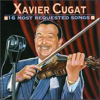 XAVIER CUGAT - 16 Most Requested Songs cover 