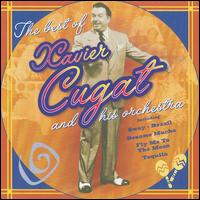 XAVIER CUGAT - The Best of Xavier Cugat and His Orchestra cover 