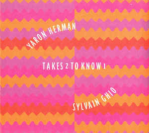YARON HERMAN - Yaron Herman, Sylvain Ghio ‎: Takes 2 To Know 1 cover 