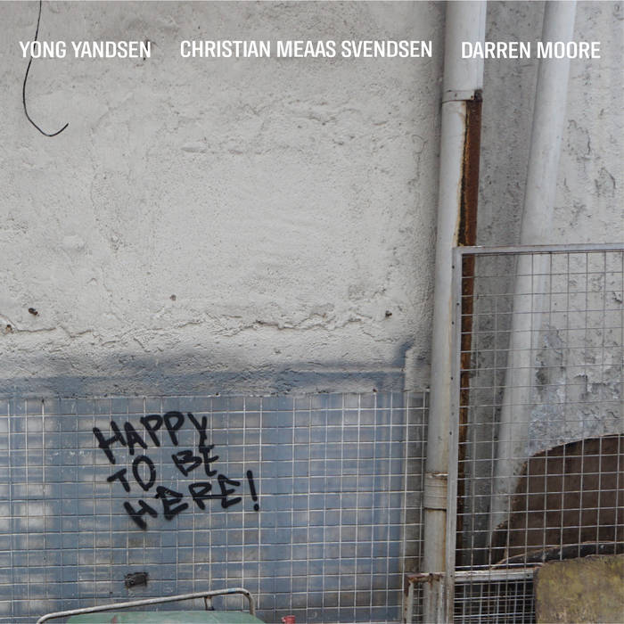 YONG YANDSEN - Yong Yandsen / Christian Meaas Svendsen / Darren Moore : Happy to be here cover 