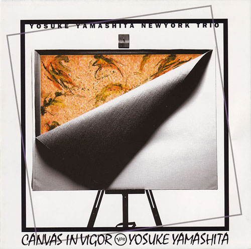 YOSUKE YAMASHITA 山下洋輔 - Yosuke Yamashita New York Trio ‎: Canvas In Vigor cover 