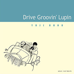YUJI OHNO - Drive Groovin' Lupin cover 