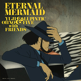 YUJI OHNO - Yuji Ohno & Lupintic Five : Eternal Mermaid cover 
