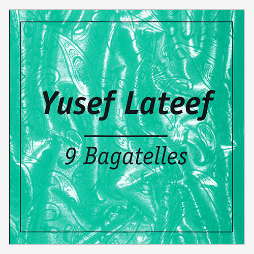 YUSEF LATEEF - 9 Bagatelles cover 