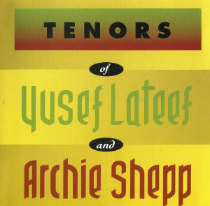 YUSEF LATEEF - Tenors Of Yusef Lateef And Archie Shepp cover 