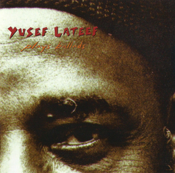 YUSEF LATEEF - Yusef Lateef Plays Ballads cover 