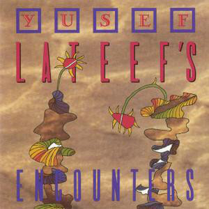 YUSEF LATEEF - Yusef Lateef's Encounters cover 