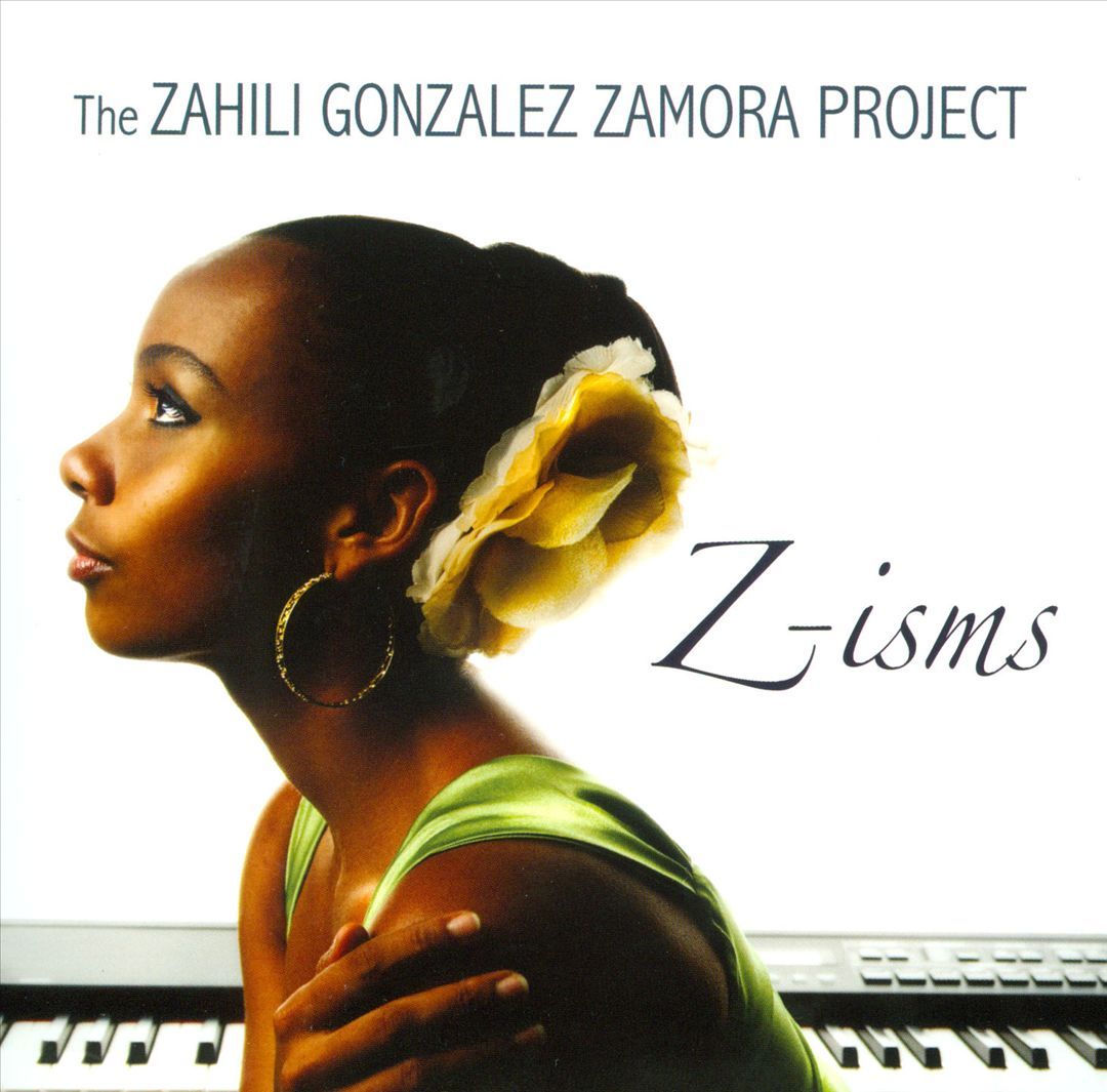 ZAHILI GONZALEZ ZAMORA - The Zahili Gonzalez Zamora Project : Z-isms cover 