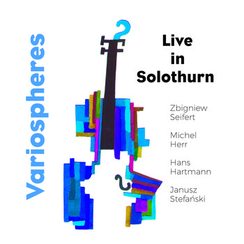 ZBIGNIEW SEIFERT - Variospheres : Live In Solothurn cover 
