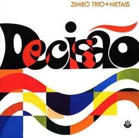 ZIMBO TRIO - Zimbo Trio + Metais : Decisão cover 