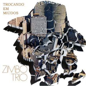 ZIMBO TRIO - Trocando Em Miúdos,A Tristeza Do Jeca... (aka Vivos Tocando Y Con Buena Salud) cover 