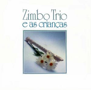 ZIMBO TRIO - Zimbo Trio E As Crianças cover 