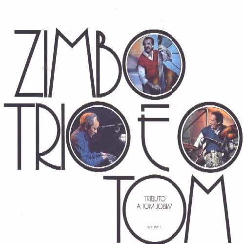 ZIMBO TRIO - Zimbo Trio E O Tom (Tributo A Tom Jobim Vol. 01) cover 