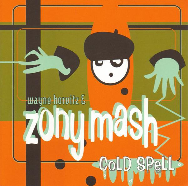 ZONY MASH - Wayne Horvitz & Zony Mash : Cold Spell cover 