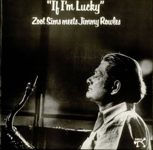 ZOOT SIMS - If I'm Lucky (with Jimmy Rowles) cover 