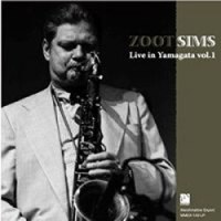 ZOOT SIMS - Live In Yamagata Vol. 1 cover 