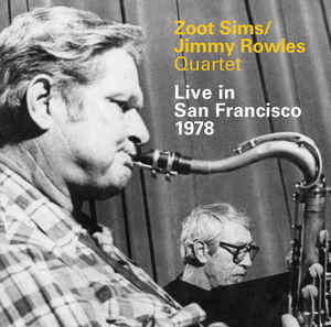 ZOOT SIMS - Zoot Sims / Jimmy Rowles Quartet ‎: Live In San Francisco 1978 cover 