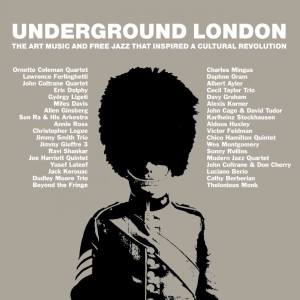 10000 VARIOUS ARTISTS - Underground London : The Art Music and Free Jazz That Inspired a Cultural Revolution cover 