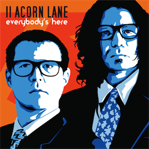 11 ACORN LANE - Everybody’s Here cover 