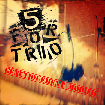 5 FOR TRIO - Génétiquement Modifié cover 